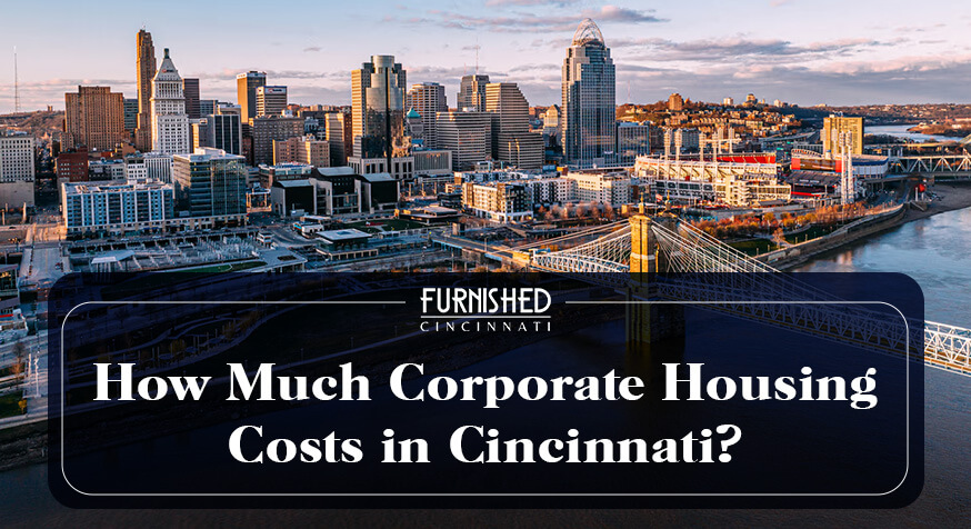 corporate housing cost in Cincinnati